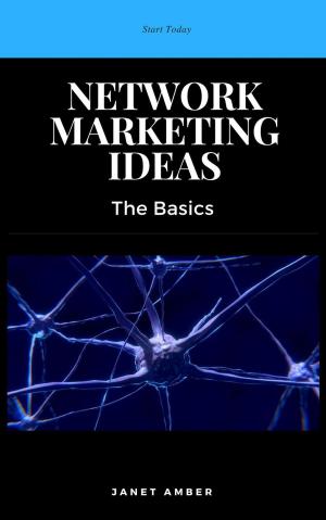 Cover of the book Network Marketing Ideas: The Basics by Joseph Anthony