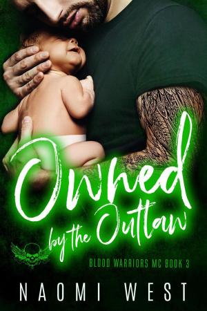 Cover of the book Owned by the Outlaw: An MC Romance by Naomi West
