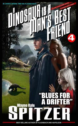 Cover of the book A Dinosaur Is A Man's Best Friend: "Blues for a Drifter" by Ronald Hennessy