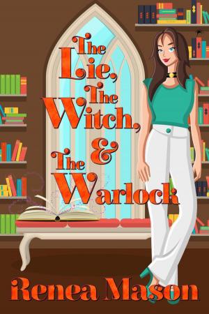 Book cover of The Lie, the Witch, and the Warlock