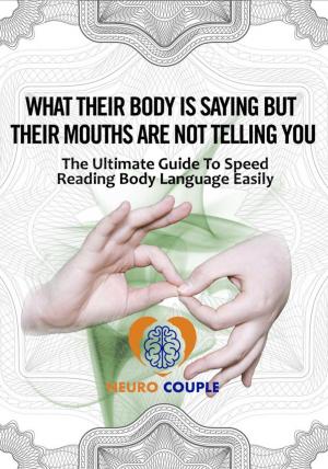 Book cover of Body Language. What Their Body is Saying but Their Mouths are not Telling You!