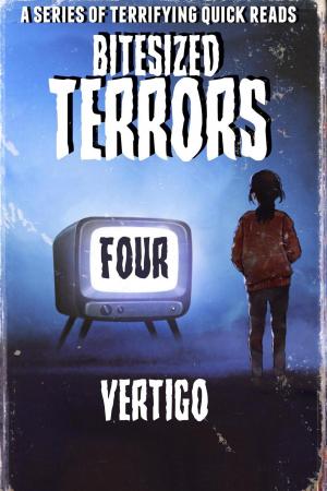 bigCover of the book Bitesized Terrors 4: Vertigo by 