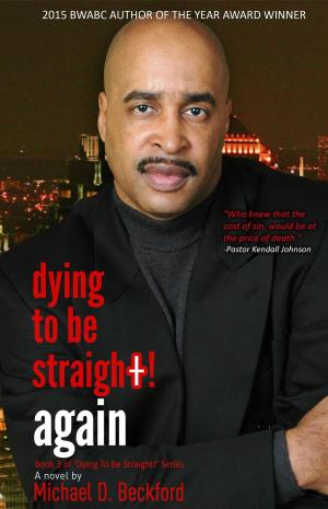 Cover of the book Dying To Be Straight! Again by Michelle Larks