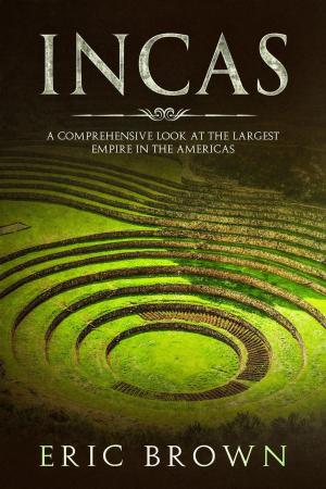 Book cover of Incas: A Comprehensive Look at the Largest Empire in the Americas