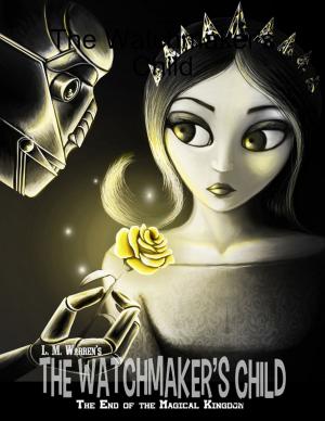 bigCover of the book The End of the Magical Kingdom: The Watchmaker's Child by 