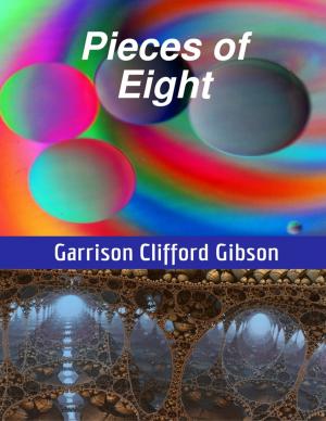 Cover of the book Pieces of Eight by Benjamin Easterday, Sharidan Williams-Sotelo, Randy Jon Morgan, David Foster, Rick Tuber