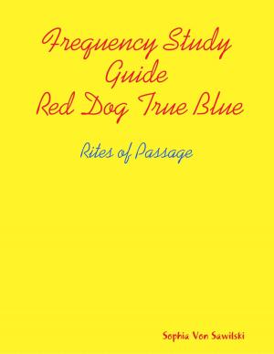 Cover of the book Frequency Study Guide, Red Dog, True Blue: Rites of Passage by Roberto Miguel Rodriguez