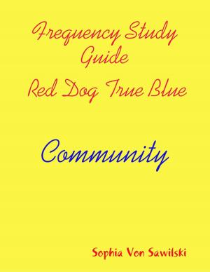 Cover of the book Frequency Study Guide, Red Dog, True Blue: Community by Yolandie Mostert