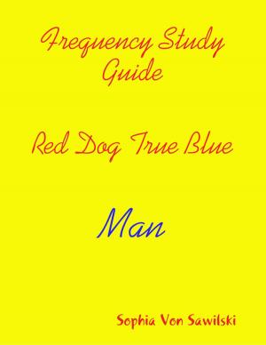 Cover of the book Frequency Study Guide, Red Dog, True Blue: Man by Steven C McCullough