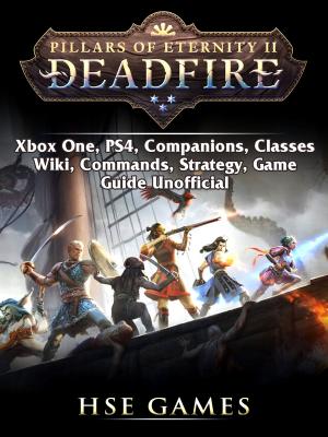 Cover of Pillars of Eternity Deadfire, Xbox One, PS4, Companions, Classes, Wiki, Commands, Strategy, Game Guide Unofficial
