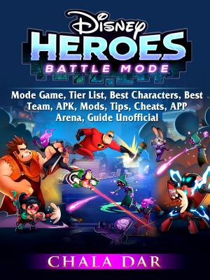 Book cover of Disney Heroes Battle Mode Game, Tier List, Best Characters, Best Team, APK, Mods, Tips, Cheats, APP, Arena, Guide Unofficial