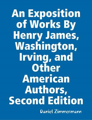 Book cover of An Exposition of Works By Henry James, Washington Irving, and Other American Authors, Second Edition
