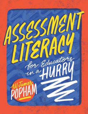 Cover of the book Assessment Literacy for Educators in a Hurry by James H. Stronge, Jennifer L. Hindman