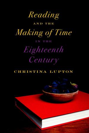 Book cover of Reading and the Making of Time in the Eighteenth Century