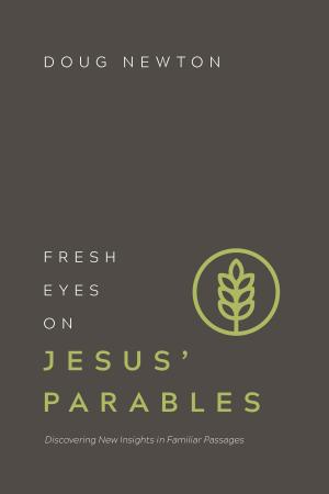 Cover of the book Fresh Eyes on Jesus' Parables by Alison Strobel