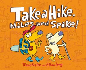Cover of the book Take a Hike, Miles and Spike! by Rebecca DiLiberto