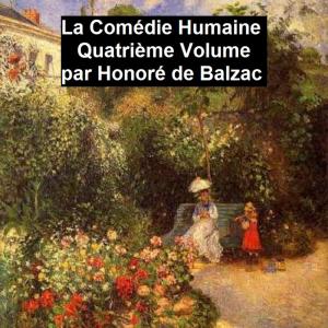 Cover of the book La Comédie Humaine Quatriéme Volume by William Shakespeare