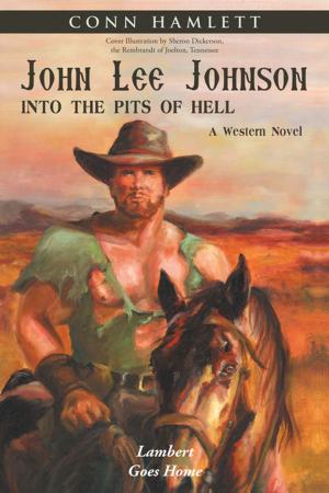 Cover of the book John Lee Johnson: into the Pits of Hell by Cajun Steve Pumilia