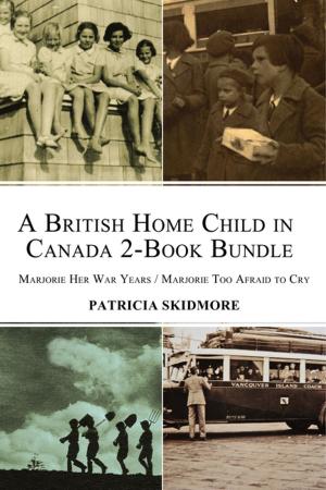 Cover of the book A British Home Child in Canada 2-Book Bundle by Jack Cay, John Cay