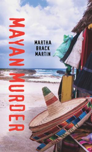 Cover of the book Mayan Murder by Chris Struyk-Bonn