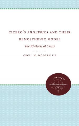 Cover of the book Cicero's Philippics and Their Demosthenic Model by Benjamin René Jordan