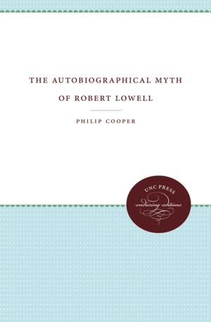 Book cover of The Autobiographical Myth of Robert Lowell