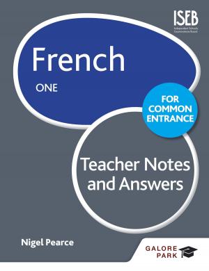 Cover of the book French for Common Entrance One Teacher Notes & Answers by Richard Swan, Nicola Onyett, Luke McBratney