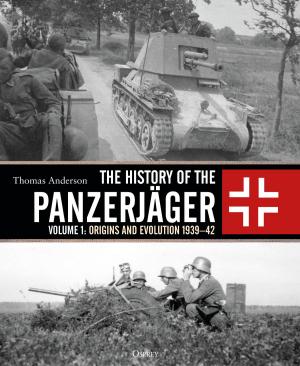 Cover of the book The History of the Panzerjäger by Peter Jackson