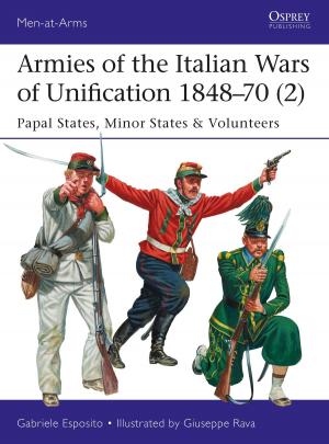 Cover of the book Armies of the Italian Wars of Unification 1848–70 (2) by Dag Pike