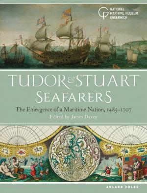 Cover of the book Tudor and Stuart Seafarers by Ms Elisabeth Luard