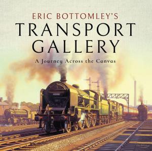 Cover of the book Eric Bottomley's Transport Gallery by Richard   Pike