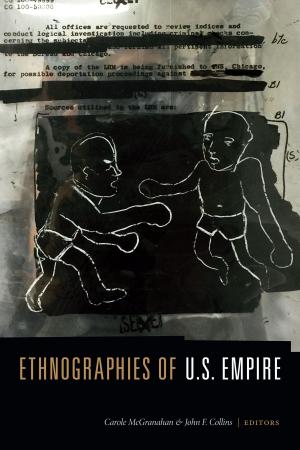 Cover of the book Ethnographies of U.S. Empire by Antonio Viego