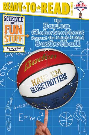 Cover of the book The Harlem Globetrotters Present the Points Behind Basketball by Becky Friedman