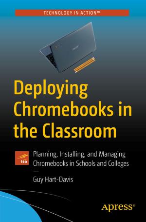 Cover of the book Deploying Chromebooks in the Classroom by Shailesh Kumar Shivakumar