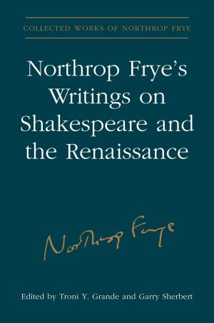 Book cover of Northrop Frye's Writings on Shakespeare and the Renaissance