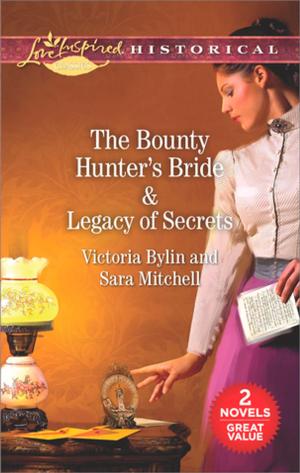 Cover of the book The Bounty Hunter's Bride & Legacy of Secrets by Stella Bagwell, Karen Templeton, Christy Jeffries
