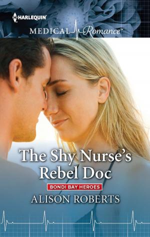 Cover of the book The Shy Nurse's Rebel Doc by Amy Ruttan, Robin Gianna