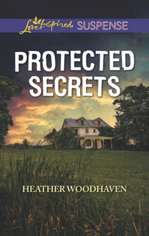Cover of the book Protected Secrets by Susanne James, Carole Mortimer, Abby Green, Madeleine Ker