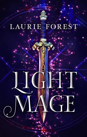 Cover of the book Light Mage by Rebecca Kertz, Dana R. Lynn