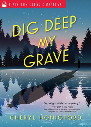 Book cover of Dig Deep My Grave