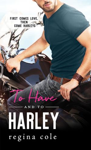 Cover of the book To Have and to Harley by Netty Ejike
