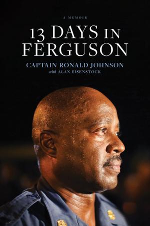 Cover of the book 13 Days in Ferguson by Jerry B. Jenkins, Chris Fabry