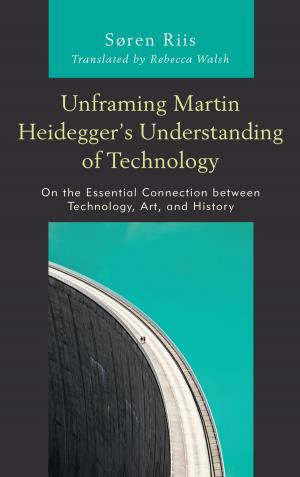 Cover of Unframing Martin Heidegger’s Understanding of Technology