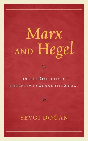 Cover of the book Marx and Hegel on the Dialectic of the Individual and the Social by Chhanda Gupta
