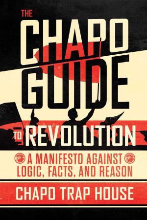 Cover of the book The Chapo Guide to Revolution by Brad Thor
