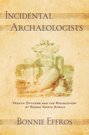 Cover of the book Incidental Archaeologists by John Mueller