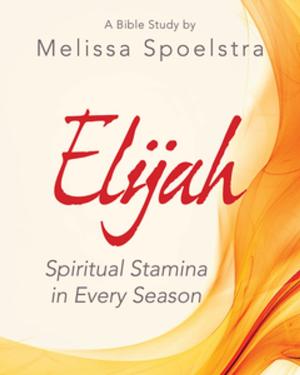 Book cover of Elijah - Women's Bible Study Participant Workbook
