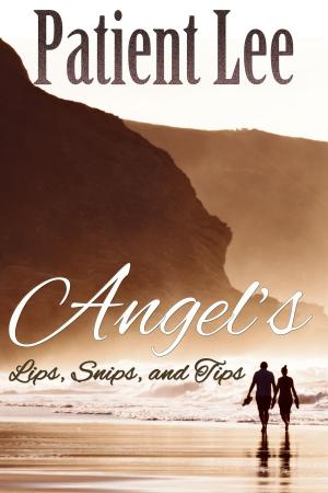 Book cover of Angel’s Lips, Snips, and Tips