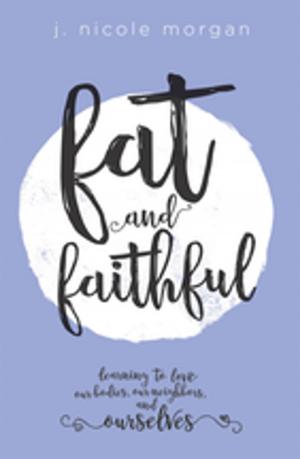 Cover of the book Fat and Faithful by Barat Ellman