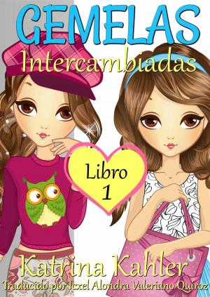 Cover of the book Gemelas: Libro 1 - Intercambiadas by Katie Pierson